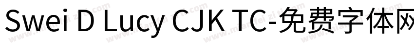 Swei D Lucy CJK TC字体转换